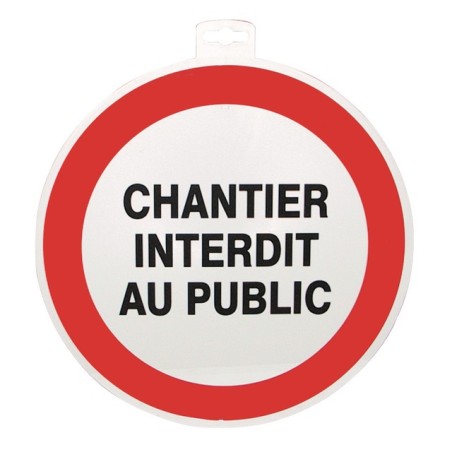 SIGNALETIQUE CHANTIER INTERDIT AU PUBLIC
